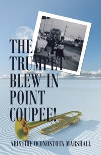 Trumpet Blew in Point Coupee!