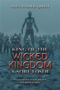 King of the Wicked Kingdom a Sore Loser