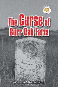 The Curse of Burr Oak Farm