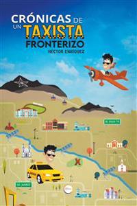Crónicas De Un Taxista Fronterizo