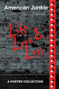 American Junkie &quote;Life, Love, and Loss&quote;
