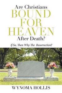 Are Christians Bound for Heaven After Death?