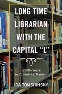 Long Time Librarian with the Capital "L"