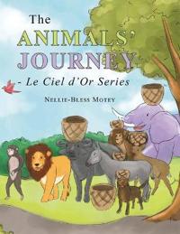 The Animals' Journey - Le Ciel D'or Series