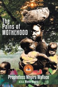 Pains of Motherhood