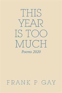 This Year Is Too Much