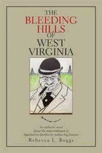 The Bleeding Hills of West Virginia