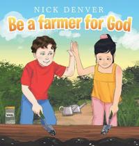 Bokomslag för "Be a Farmer for God"