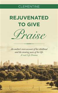 Rejuvenated to Give Praise