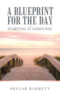 Blueprint for the Day - Starting It God's Way