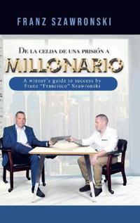 Bokomslag för "De La Celda De Una Prisión a Millonario"