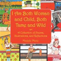 I Am Both Woman and Child, Both Tame and Wild
