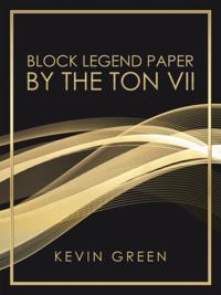 Block Legend Paper by the Ton Vii