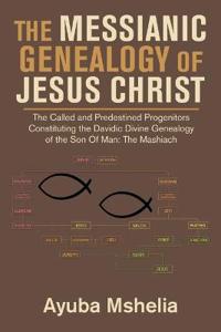 The Messianic Genealogy of Jesus Christ