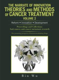 Narrate of Innovation Theories and Methods of Cancer Treatment Volume 2