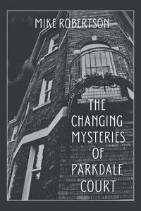Bokomslag för "The Changing Mysteries of Parkdale Court"