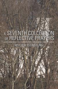 Seventh Collection of Reflective Prayers