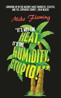 Bokomslag för ""It's Not the Heat, It's the Humidity, Stupid!""