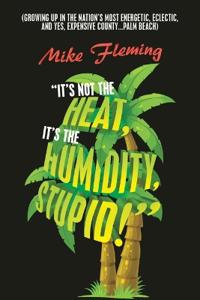 "It's Not the Heat, It's the Humidity, Stupid!"