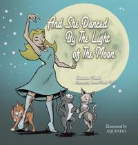 Bokomslag för "And She Danced by the Light of the Moon"
