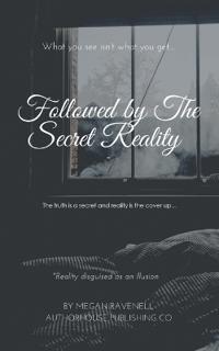 Followed by the Secret Reality