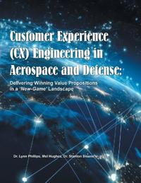 Bokomslag för "Customer Experience (CX) Engineering in Aerospace and Defense"