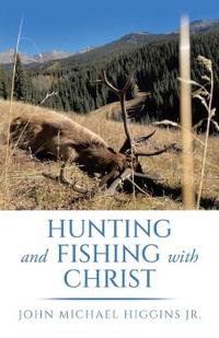 Bokomslag för "Hunting and Fishing with Christ"