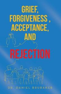 Bokomslag för "Grief, Forgiveness, Acceptance, and Rejection"
