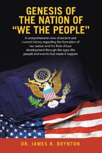 Genesis of the Nation of "WE THE PEOPLE"