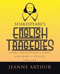 Shakespeare's English Tragedies