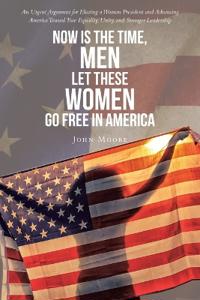 Now is The Time, Men Let These Women Go Free in America