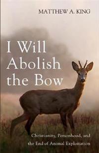 Bokomslag för "I Will Abolish the Bow"
