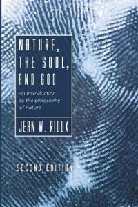 Bokomslag för "Nature, the Soul, and God, 2nd Edition"