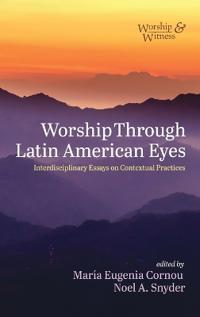 Bokomslag för "Worship Through Latin American Eyes"