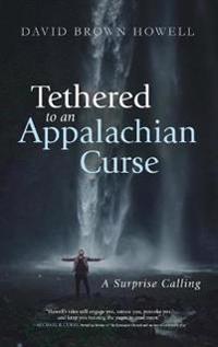 Kirjan kansi "Tethered to an Appalachian Curse"