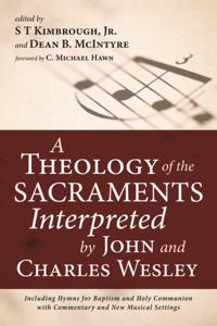 Theology of the Sacraments Interpreted by John and Charles Wesley
