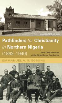 Bokomslag för "Pathfinders for Christianity in Northern Nigeria (1862-1940)"