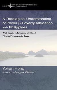 A Theological Understanding of Power for Poverty Alleviation in the Philippines