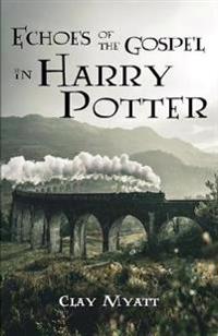 Bokomslag för "Echoes of the Gospel in Harry Potter"