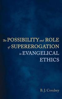 Bokomslag för "The Possibility and Role of Supererogation in Evangelical Ethics"