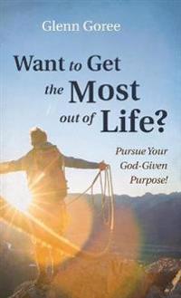 Kirjan kansi "Want to Get the Most Out of Life?"