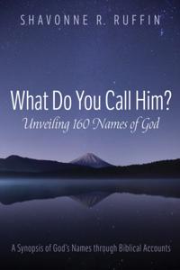 What Do You Call Him? Unveiling 160 Names of God