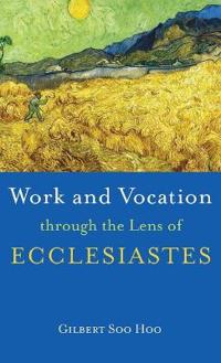 Kirjan kansi "Work and Vocation through the Lens of Ecclesiastes"