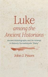 Bokomslag för "Luke Among the Ancient Historians"