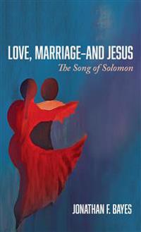 Love, Marriage--And Jesus
