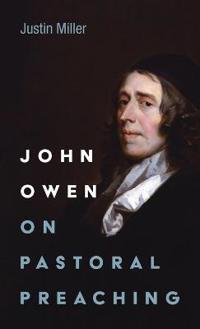 Bokomslag för "John Owen on Pastoral Preaching"