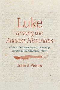 Luke Among the Ancient Historians
