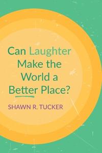 Bokomslag för "Can Laughter Make the World a Better Place?"