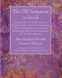 The Old Testament in Greek, Volume I The Octateuch, Part IV Joshua, Judges and Ruth