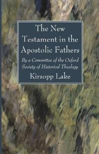 Bokomslag för "The New Testament in the Apostolic Fathers"